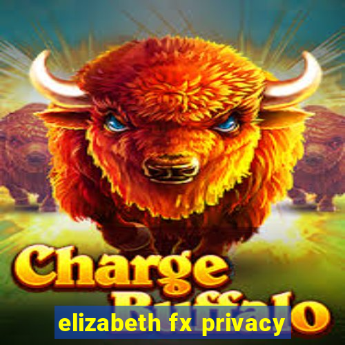 elizabeth fx privacy